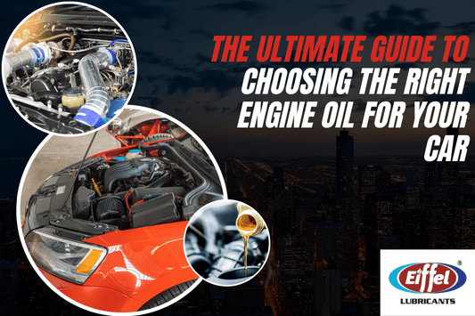 The Ultimate Guide to Choosing the Right Engine Oil for Your Car